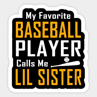 My Favorite Baseball Player Calls me Lil Sister Sticker